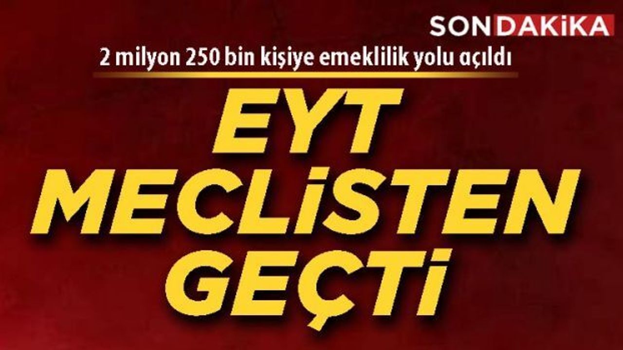 EYT Meclis'ten geçti