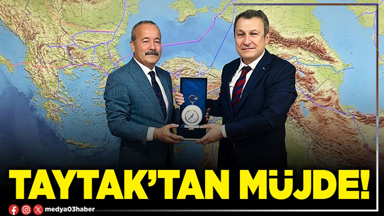 Taytak’tan müjde!