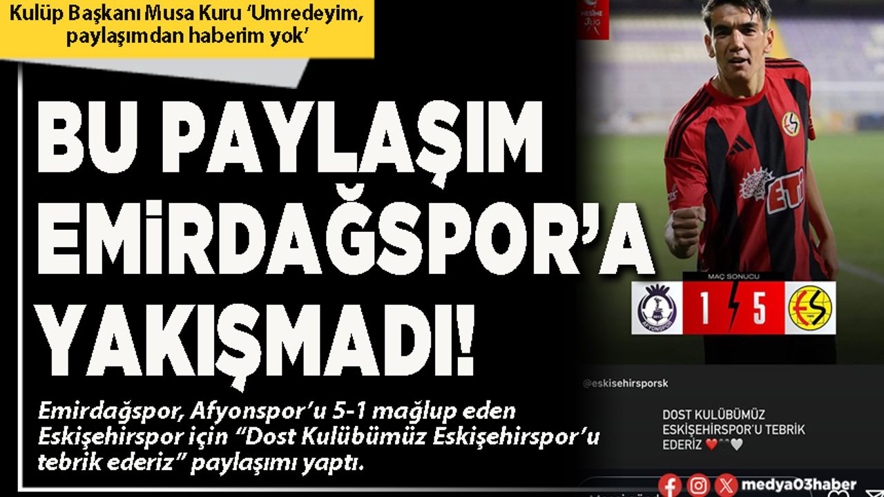 Bu paylaşım Emirdağspor’a yakışmadı!