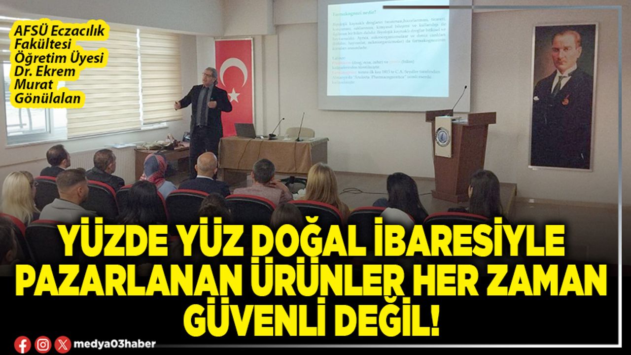 Yüzde yüz doğal ibaresiyle pazarlanan ürünler her zaman güvenli değil!