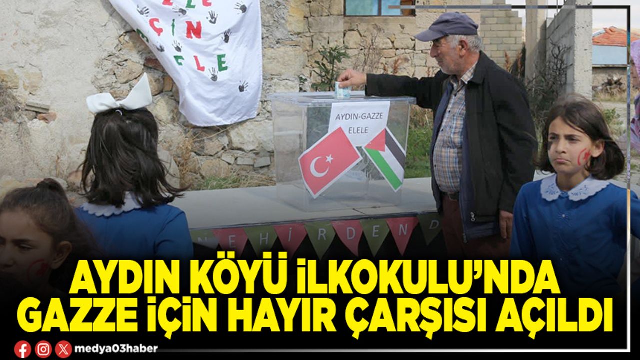 Aydın Köyü İlkokulu’nda Gazze için hayır çarşısı açıldı