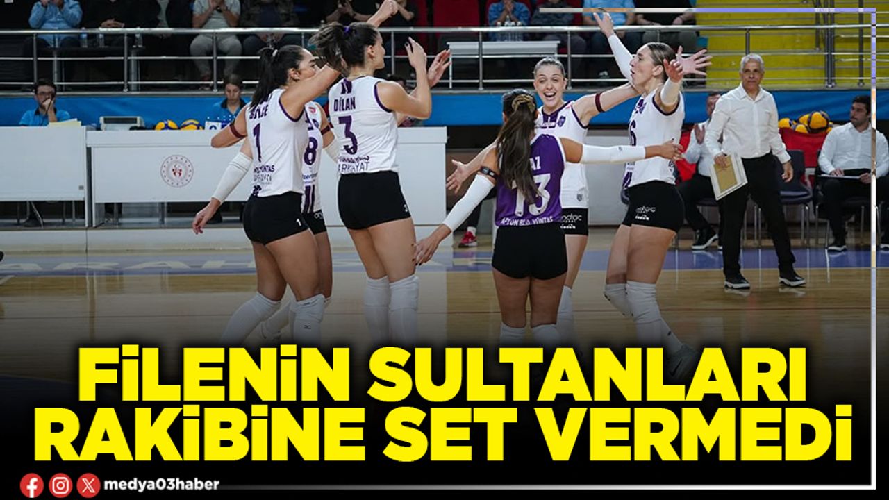 Filenin Sultanları rakibine set vermedi