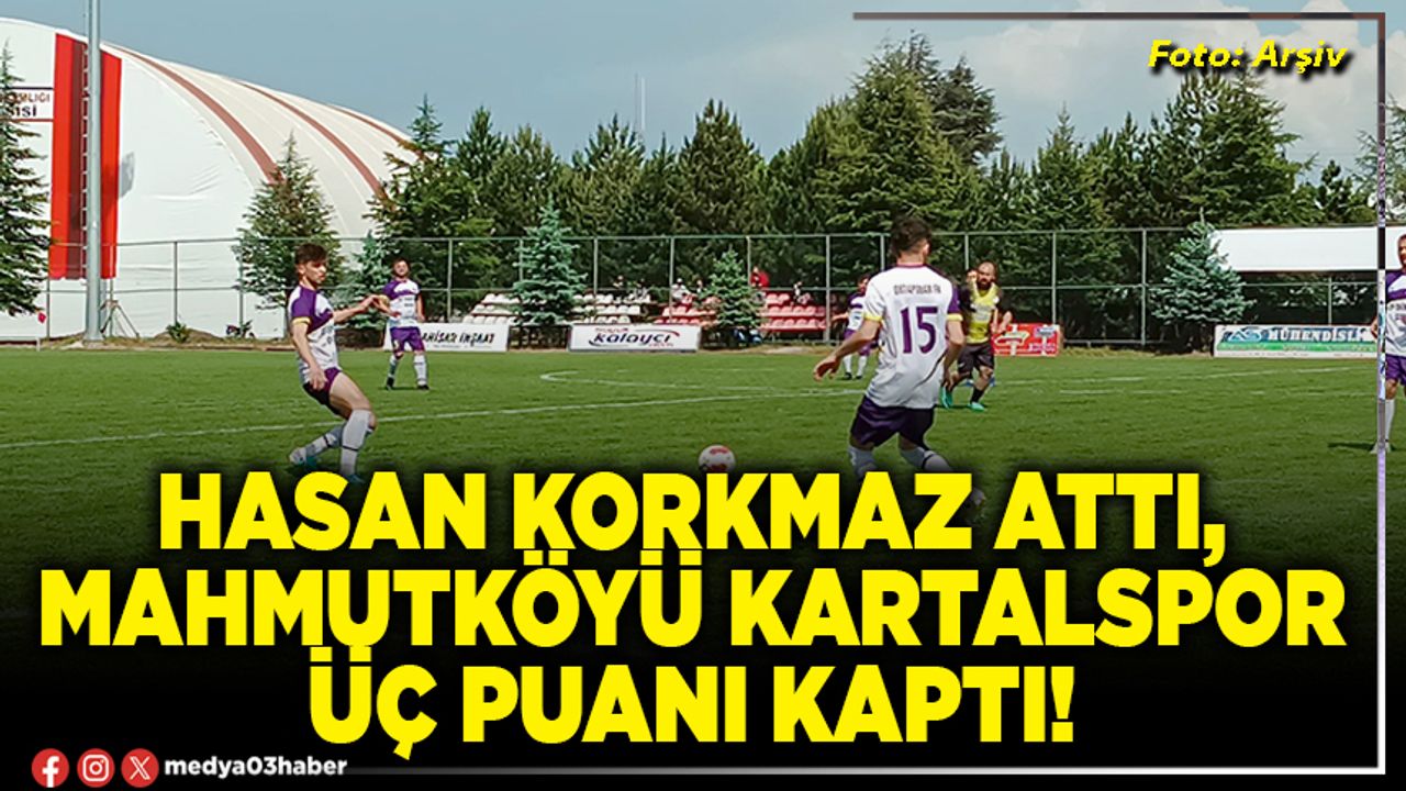 Hasan Korkmaz attı, Mahmutköyü Kartalspor üç puanı kaptı!