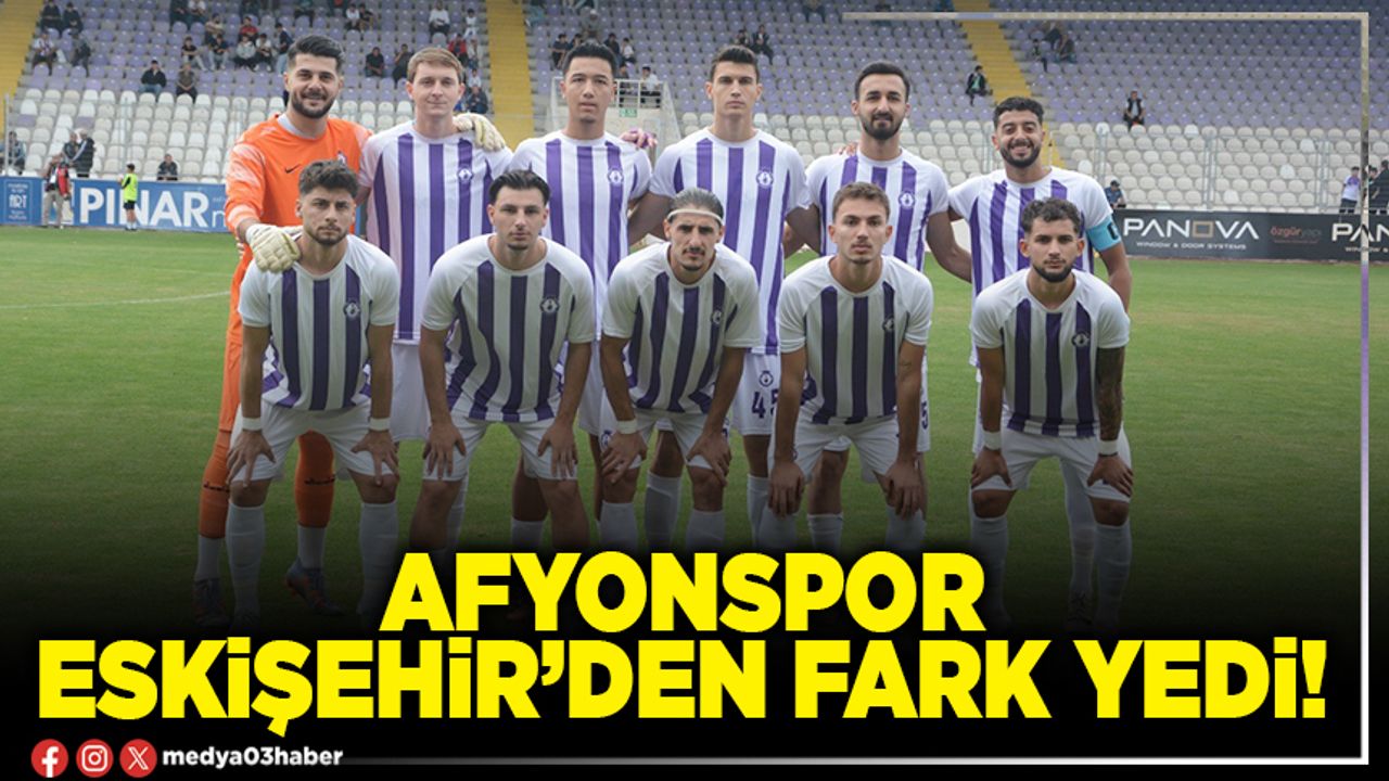 Afyonspor Eskişehir’den fark yedi!