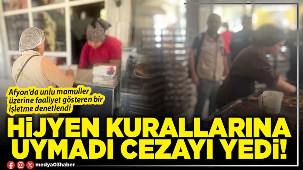 Hijyen kurallarına uymadı cezayı yedi!
