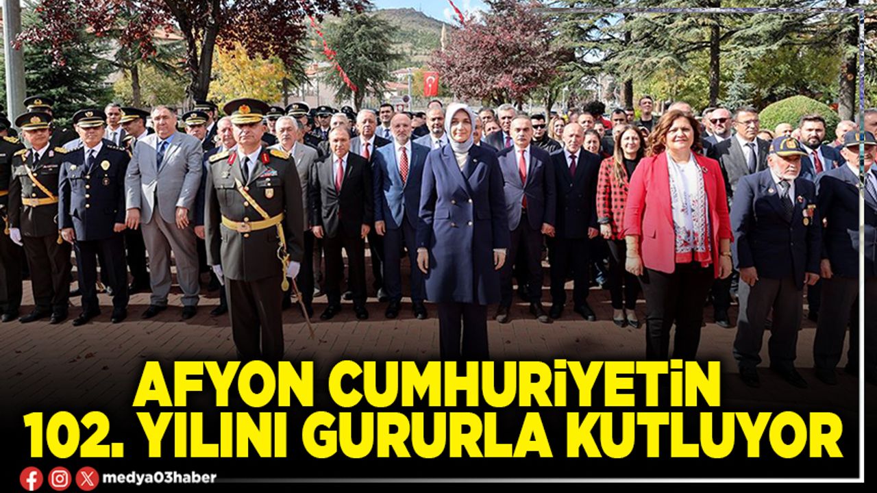 Afyon Cumhuriyetin 102. yılını gururla kutluyor