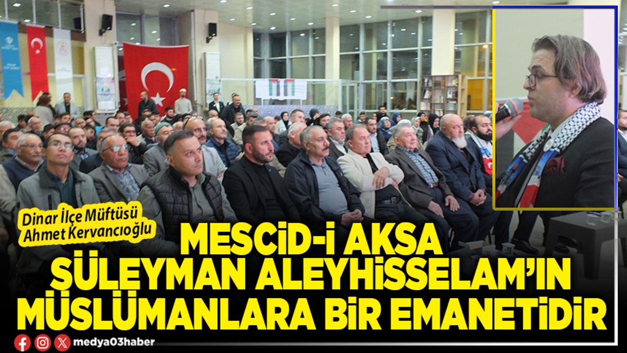 Mescid-i Aksa Süleyman Aleyhisselam’ın Müslümanlara bir emanetidir