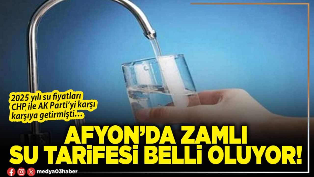 Afyon’da zamlı su tarifesi belli oluyor!