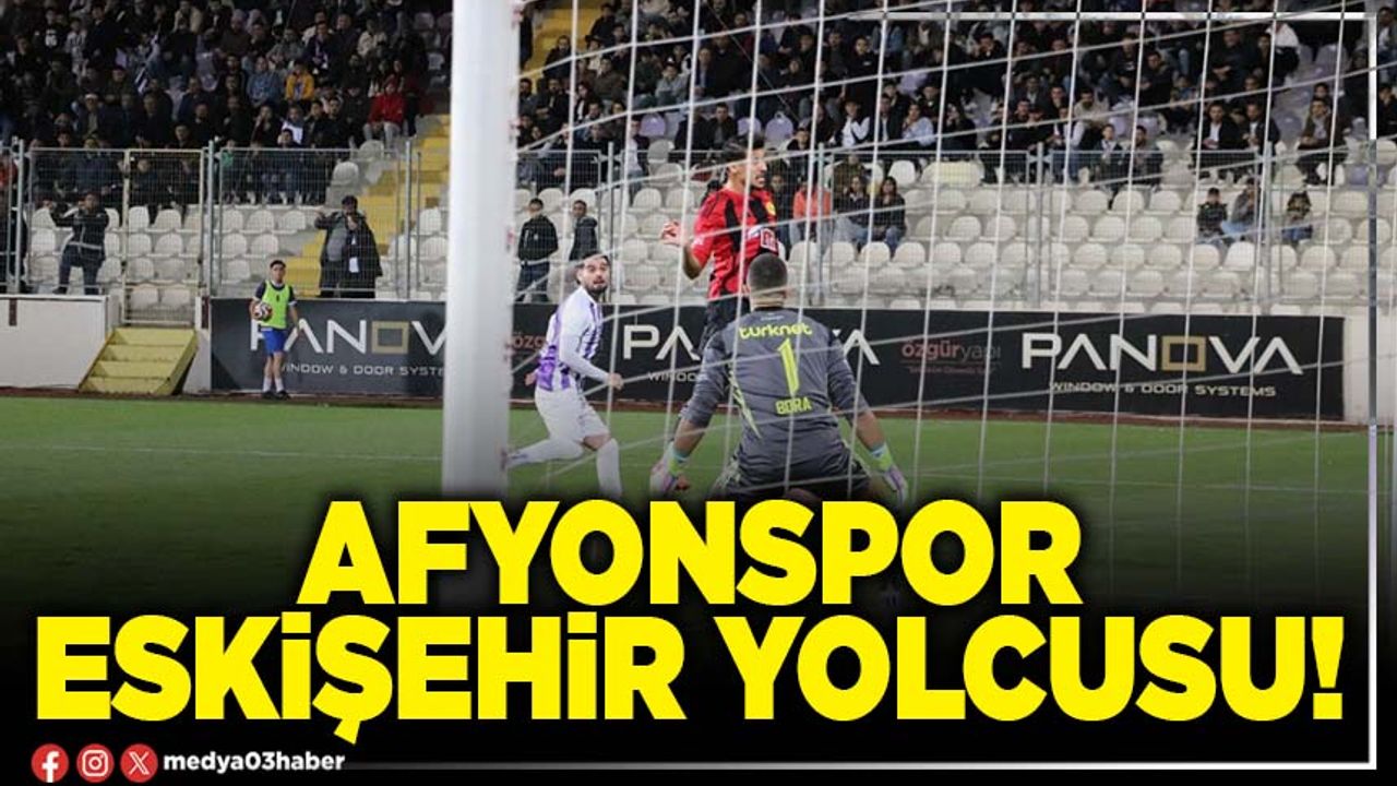 Afyonspor Eskişehir yolcusu!
