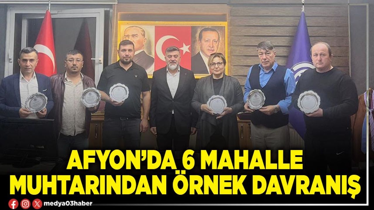 Afyon’da 6 Mahalle Muhtarından örnek davranış