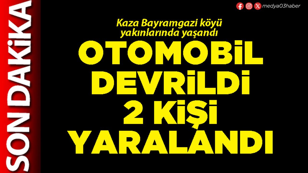 Otomobil devrildi 2 kişi yaralandı