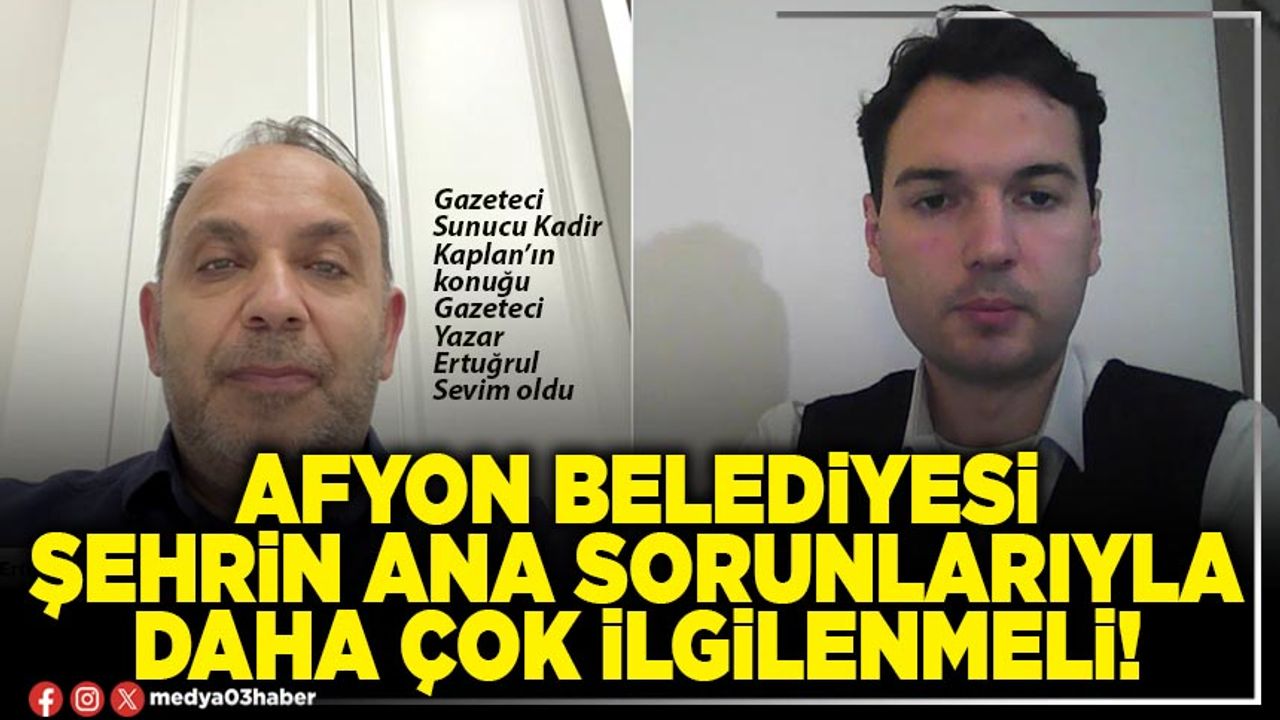 Afyon Belediyesi şehrin ana sorunlarıyla daha çok ilgilenmeli!