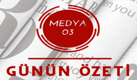 Medya 03 Günün Özetini Sunar