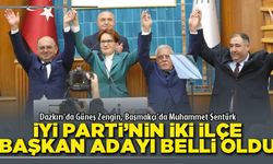 İYİ Parti’nin iki ilçe başkan adayı belli oldu