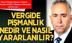 Vergide pişmanlık nedir ve nasıl yararlanılır?