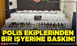 Polis ekiplerinden bir işyerine baskın!