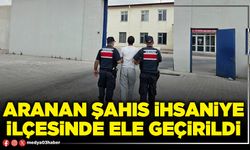 Aranan şahıs İhsaniye ilçesinde ele geçirildi