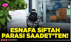 Esnafa siftah parası Saadet’ten!