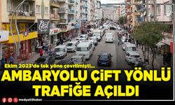 Ambaryolu çift yönlü trafiğe açıldı