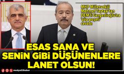 Esas sana ve senin gibi düşünenlere lanet olsun!