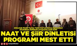 Naat ve Şiir Dinletisi programı mest etti