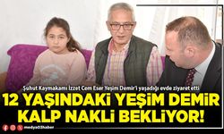 12 yaşındaki Yeşim Demir kalp nakli bekliyor!