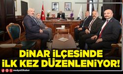 Dinar ilçesinde ilk kez düzenleniyor!