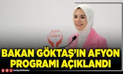 Bakan Göktaş’ın Afyon programı açıklandı