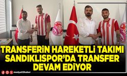 Transferin hareketli takımı Sandıklıspor’da transfer devam ediyor