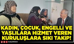 Kadın, çocuk, engelli ve yaşlılara hizmet veren kuruluşlara sıkı takip!