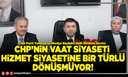 CHP’nin vaat siyaseti hizmet siyasetine bir türlü dönüşmüyor!