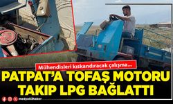 Patpat’a Tofaş motoru takıp LPG bağlattı