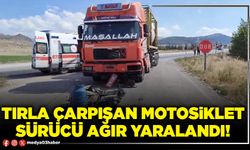 Tırla çarpışan motosiklet sürücü ağır yaralandı!