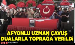 Afyonlu Uzman Çavuş dualarla toprağa verildi