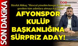 Afyonspor Kulüp Başkanlığına sürpriz aday!