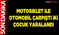 Motosiklet ile otomobil çarpıştı iki çocuk yaralandı