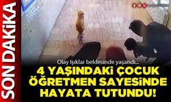 4 yaşındaki çocuk öğretmen sayesinde hayata tutundu!