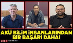 AKÜ Bilim İnsanlarından bir başarı daha!