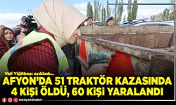 Afyon’da 51 traktör kazasında 4 kişi öldü, 60 kişi yaralandı