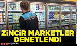 Zincir marketler denetlendi