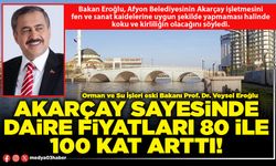 Akarçay sayesinde daire fiyatları 80 ile 100 kat arttı!