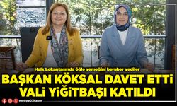 Başkan Köksal davet etti, Vali Yiğitbaşı katıldı