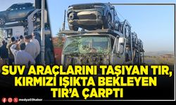 SUV araçlarını taşıyan tır, kırmızı ışıkta bekleyen tır’a çarptı