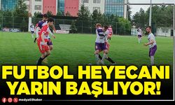 Futbol heyecanı yarın başlıyor!