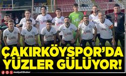 Çakırköyspor’da yüzler gülüyor