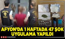 Afyon’da 1 haftada 47 şok uygulama yapıldı