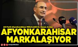 Afyonkarahisar markalaşıyor