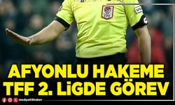 Afyonlu hakeme TFF 2. ligde görev