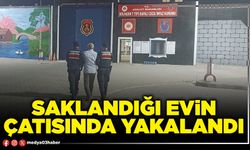 Saklandığı evin çatısında yakalandı