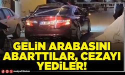 Gelin arabasını abarttılar, cezayı yediler!